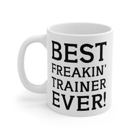 Load image into Gallery viewer, Personal Trainer Coffee Mug - Best Freakin&#39; Trainer Ever! | Appreciation Gift
