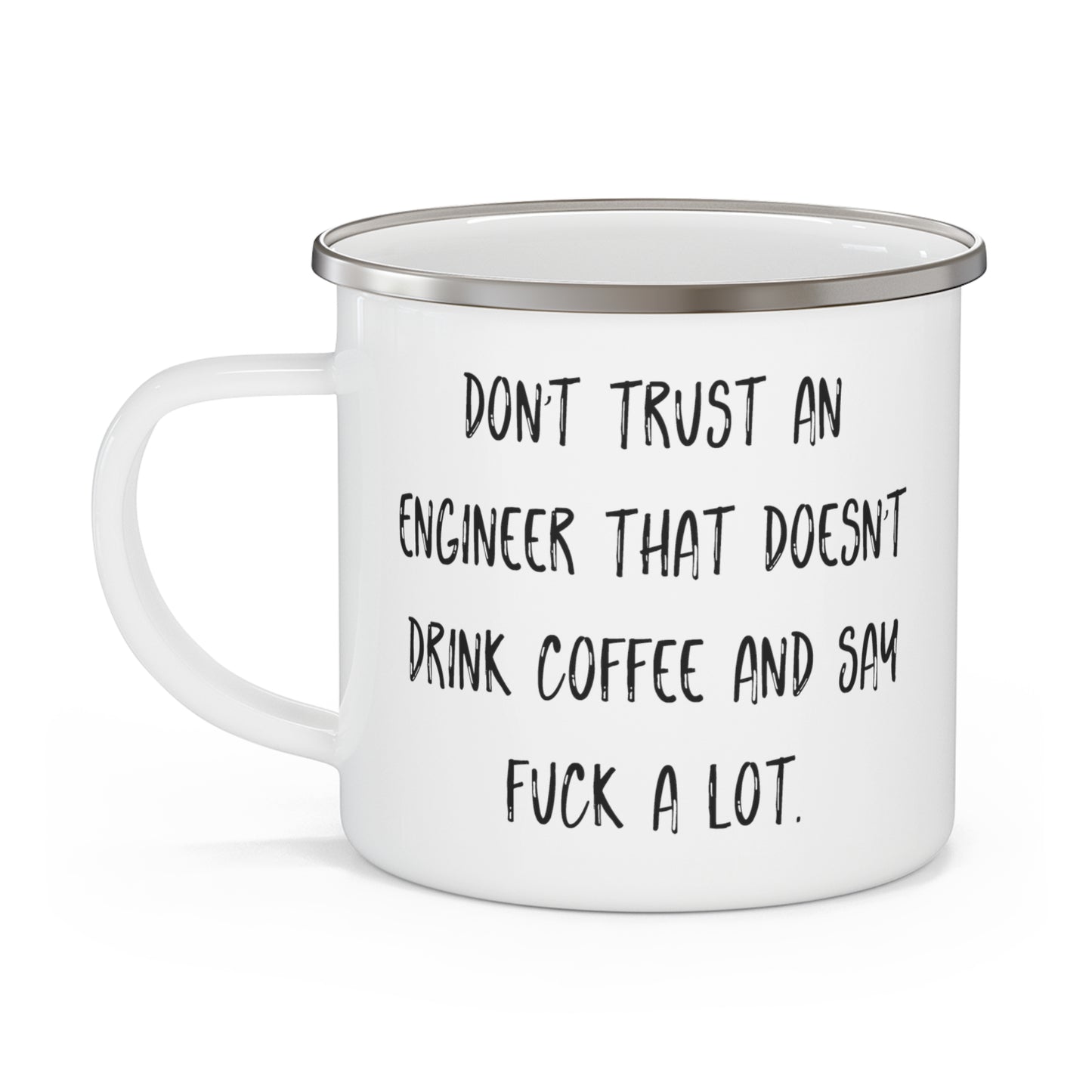 Gag Engineer Gifts, Don't Trust an Engineer That Doesn't Drink Coffee and Say, Inspire 12oz Camper Mug For Friends From Friends, Humor, Laugh, Gag, Present, Gift idea