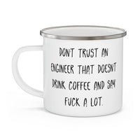 Load image into Gallery viewer, Gag Engineer Gifts, Don&#39;t Trust an Engineer That Doesn&#39;t Drink Coffee and Say, Inspire 12oz Camper Mug For Friends From Friends, Humor, Laugh, Gag, Present, Gift idea
