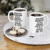 Load image into Gallery viewer, Aerospace Engineer Coffee Mug - Because Badass Problem Solver is Not an Official Job Title | Perfect Gift
