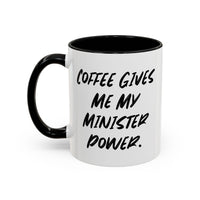 Load image into Gallery viewer, Minister Inspirational Coffee Mug - Coffee Gives Me My Minister Power | Gift for Colleagues
