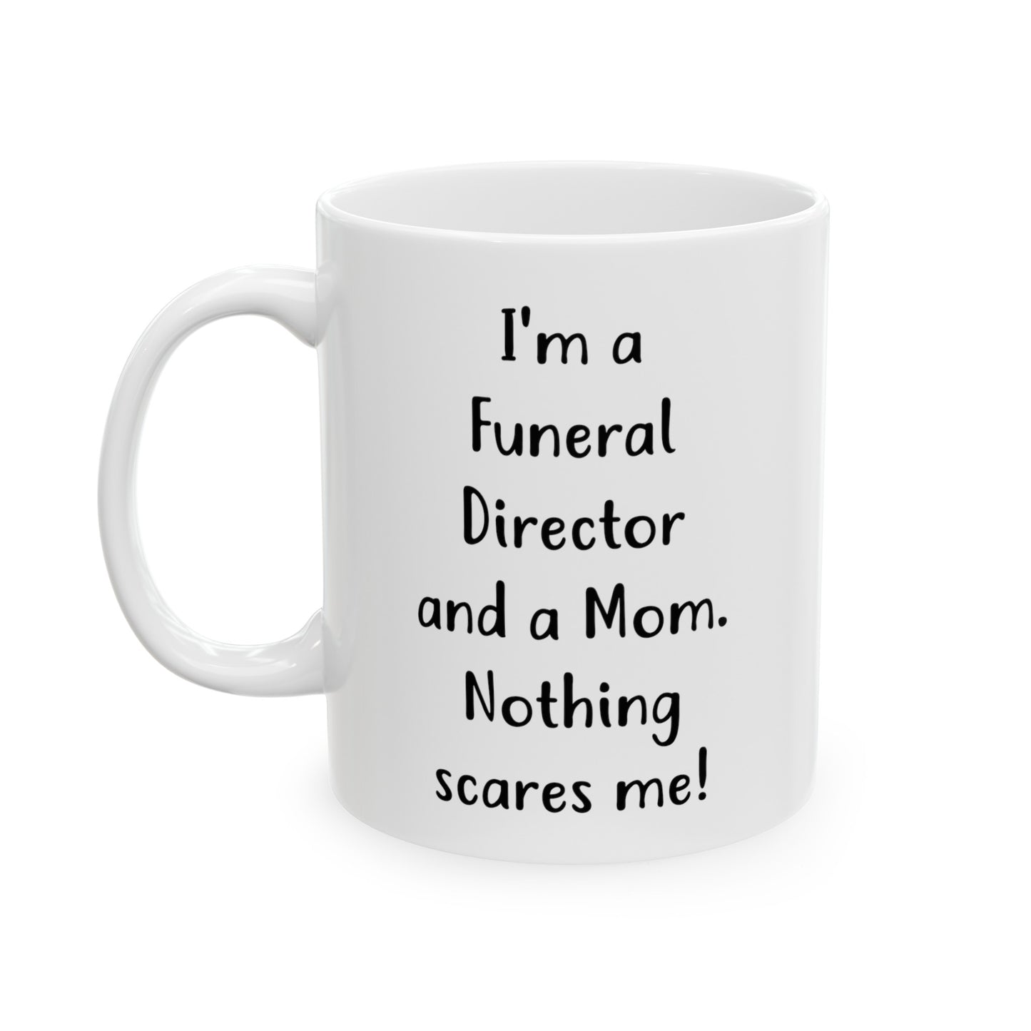 Mom Coffee Mug - I'm a Funeral Director and a Mom | Mother's Day Gift