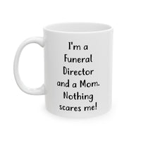 Load image into Gallery viewer, Mom Coffee Mug - I&#39;m a Funeral Director and a Mom | Mother&#39;s Day Gift
