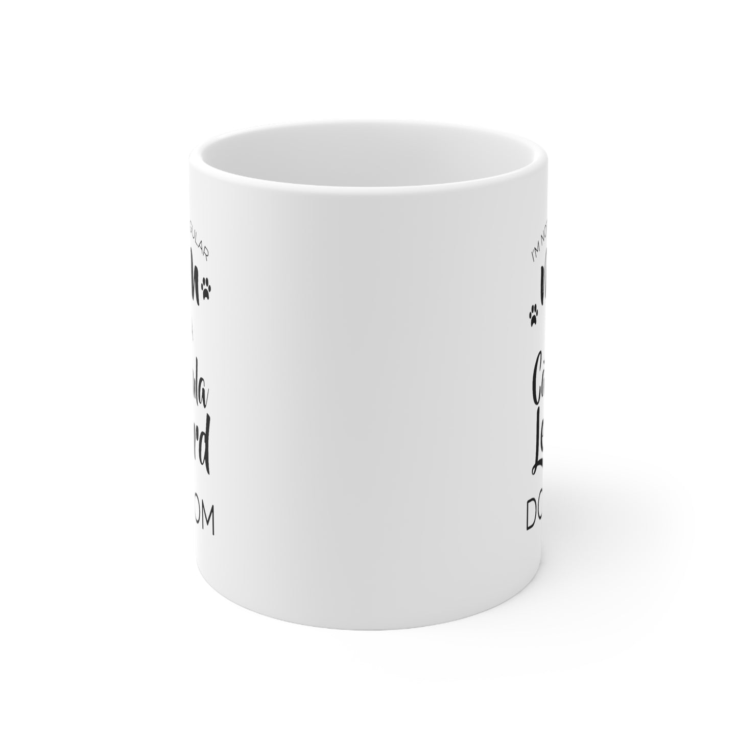 Funny Catahoula Leopard Dog Mom 11oz Coffee Mug - I'm Not Like A Regular Mom, I'm A Catahoula Leopard Dog Mom. - Best Inspirational Gifts For Dog Love
