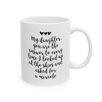 Load image into Gallery viewer, Daughter Ceramic Coffee Mug - You Are The Answer Design | Sentimental Gift
