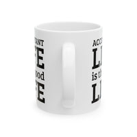 Load image into Gallery viewer, Accountant Ceramic Coffee Mug - Accountant Life is the Good Life | Funny Tax Gift
