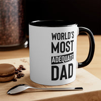 Load image into Gallery viewer, Dad Ceramic Coffee Mug - World&#39;s Most Adequate Dad | Father&#39;s Day Gift

