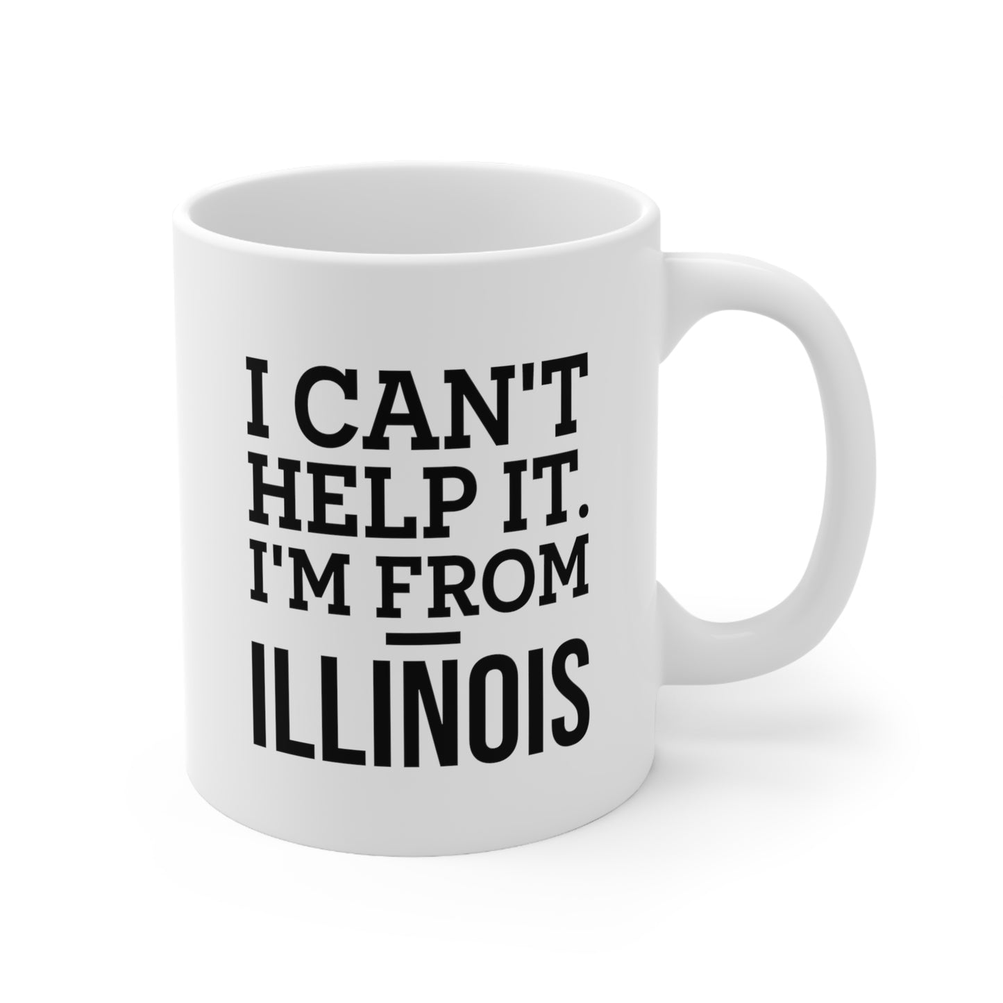 Illinois Coffee Lovers Ceramic Coffee Mug - I Can't Help It, I'm From | Perfect Gift