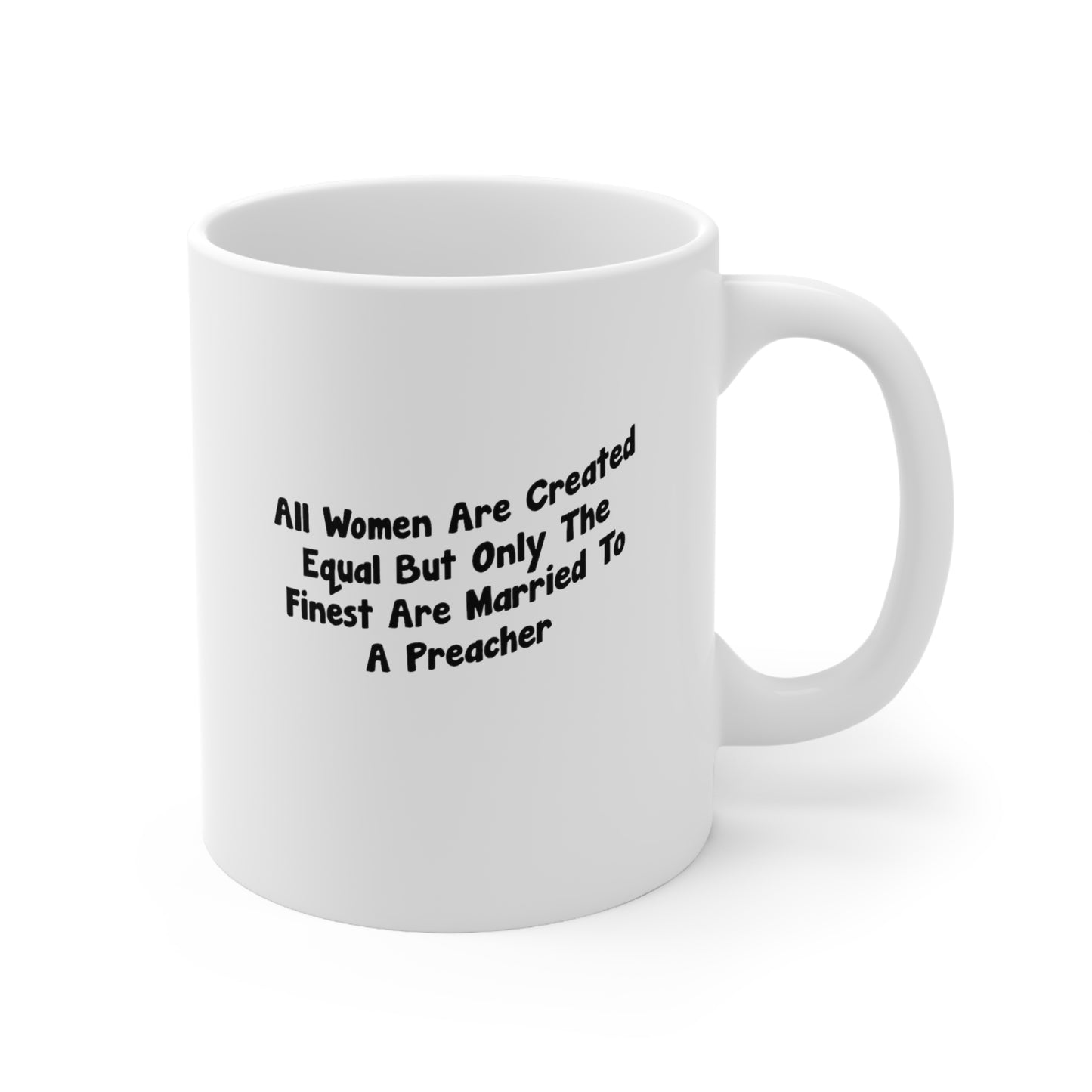 Preacher Wife Coffee Mug - All Women Are Created Equal | Inspirational Gift