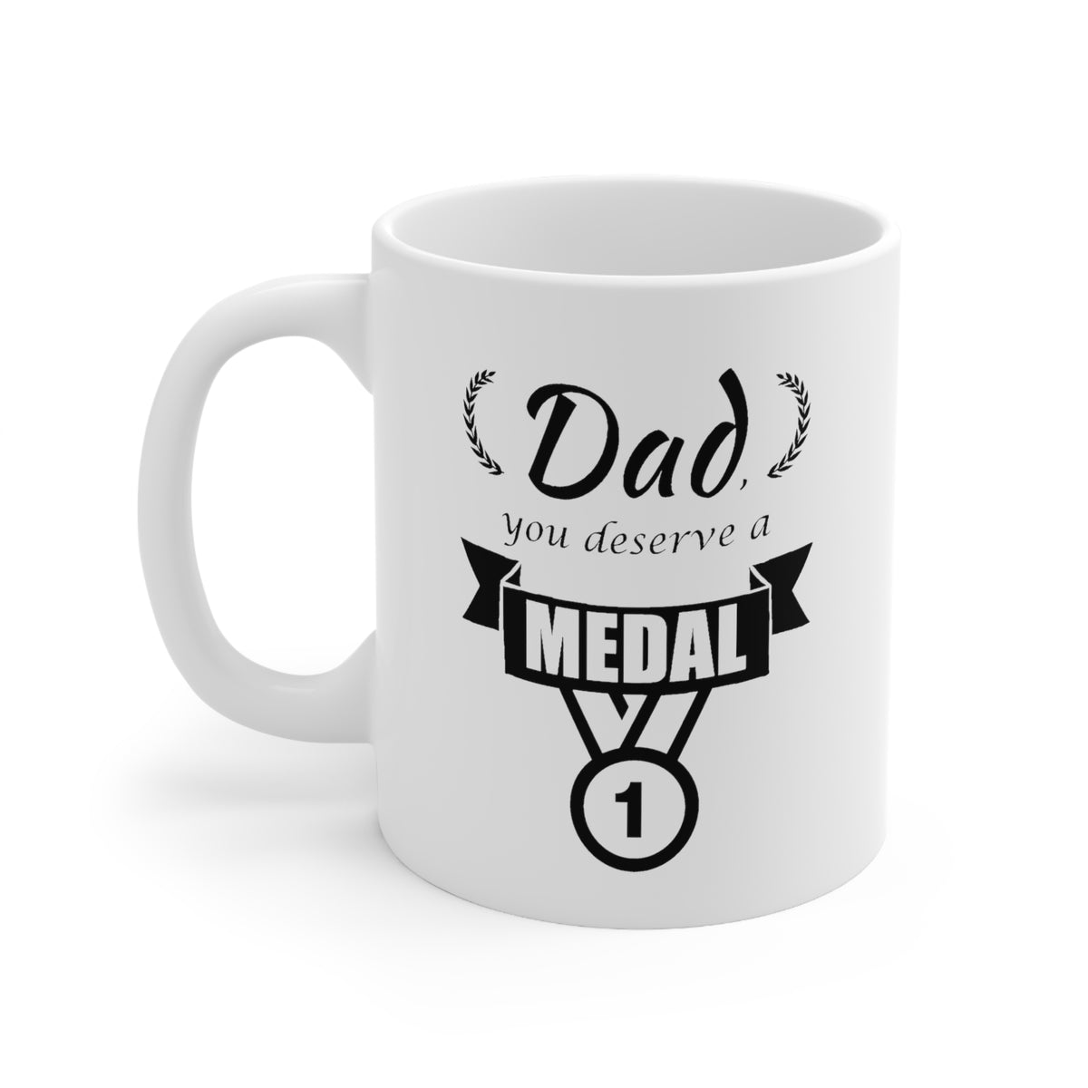Father's Day Gifts - Dad, You Deserve A Medal - Perfect Mugs For Best Dad