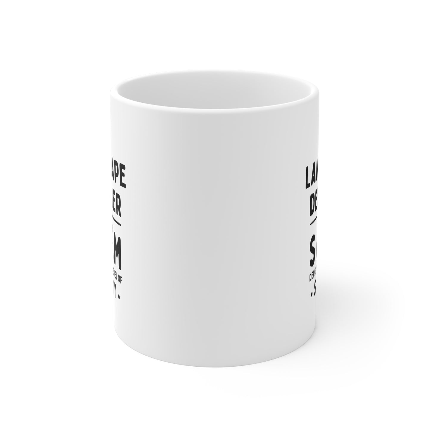 Landscape Designer Coffee Mug - My Level of Sarcasm Depends on Your Level of Stupidity | Perfect Gift for Coworkers