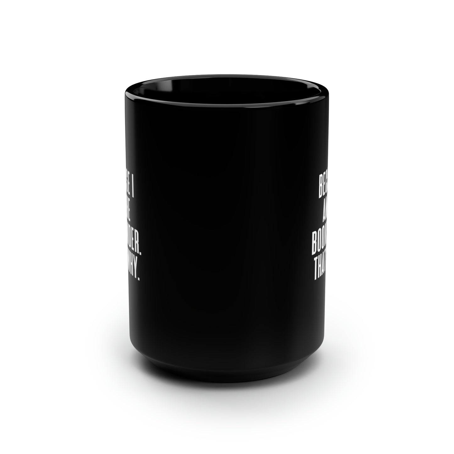 Bookbinder Coffee Mug - Because I Am the Bookbinder | Perfect Gift for Coworkers