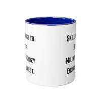 Load image into Gallery viewer, Millwright Funny Coffee Mug - Skilled Enough to Become a Millwright | Gift for Coworkers
