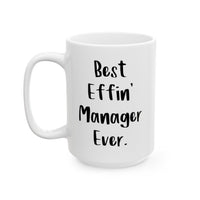 Load image into Gallery viewer, Manager Ceramic Coffee Mug - Best Effin&#39; Manager Ever | Office Gift
