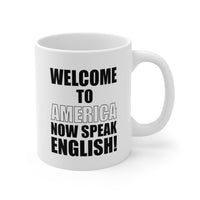 Load image into Gallery viewer, Patriot Coffee Mug - Welcome To America, Now Speak English! | Independence Day Gift
