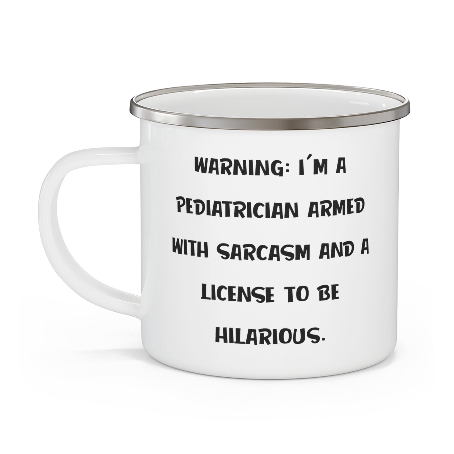 Pediatrician Camping Mug - WARNING: I'M A PEDIATRICIAN ARMED | Coworker Gift