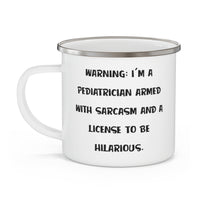 Load image into Gallery viewer, Pediatrician Camping Mug - WARNING: I&#39;M A PEDIATRICIAN ARMED | Coworker Gift
