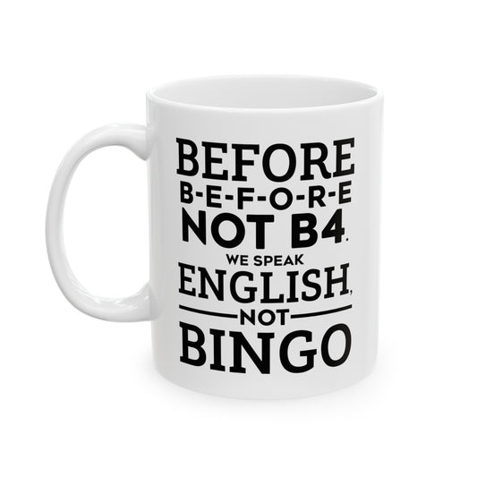 English Teacher Coffee Mug - Before B-e-f-o-r-e Not B4 | Teacher Appreciation Gift