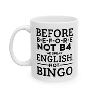 Load image into Gallery viewer, English Teacher Coffee Mug - Before B-e-f-o-r-e Not B4 | Teacher Appreciation Gift
