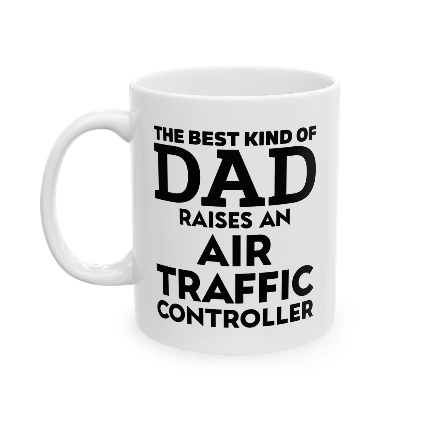 Air Traffic Controller Coffee Mug - The Best Kind Of Dad Raises An Air Traffic Controller | Father's Day Gift