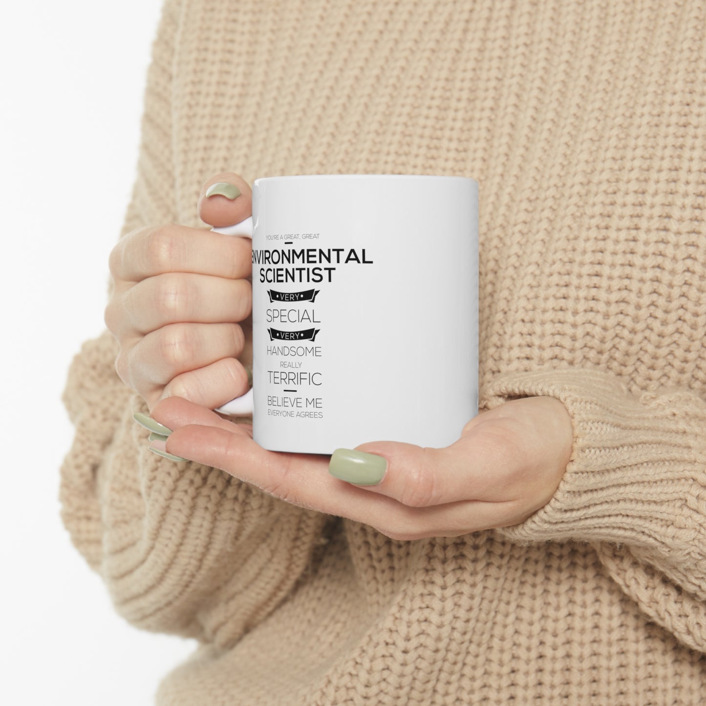 Funny Environmental scientist Father's Day 11oz Coffee Mug - Great Environmental scientist - Unique Inspirational Sarcasm Gift From Son and Daughter