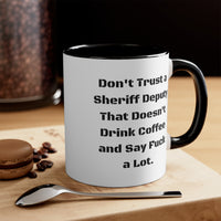 Load image into Gallery viewer, Sheriff Deputy Coffee Mug - Don&#39;t Trust a Sheriff Deputy That | Graduation Gift
