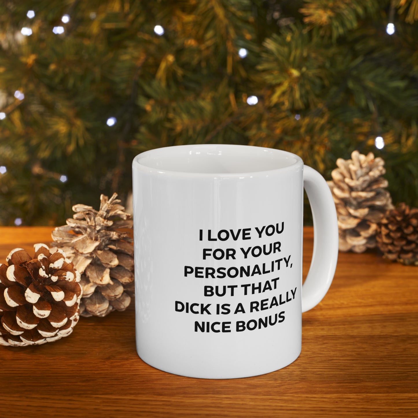 Valentine's Day Coffee Mug - I love you for your personality, But that dick is a really nice bonus - Funny Gifts For Husband From Wife