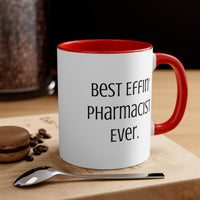 Load image into Gallery viewer, Pharmacist Coffee Mug - Best Effin&#39; Pharmacist Ever | Colleague Appreciation Gift
