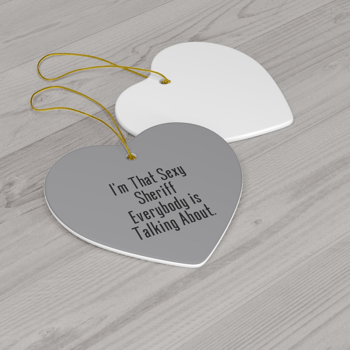 Coworker Heart Ornament - I'm That Sexy Sheriff | Fun Christmas Gift