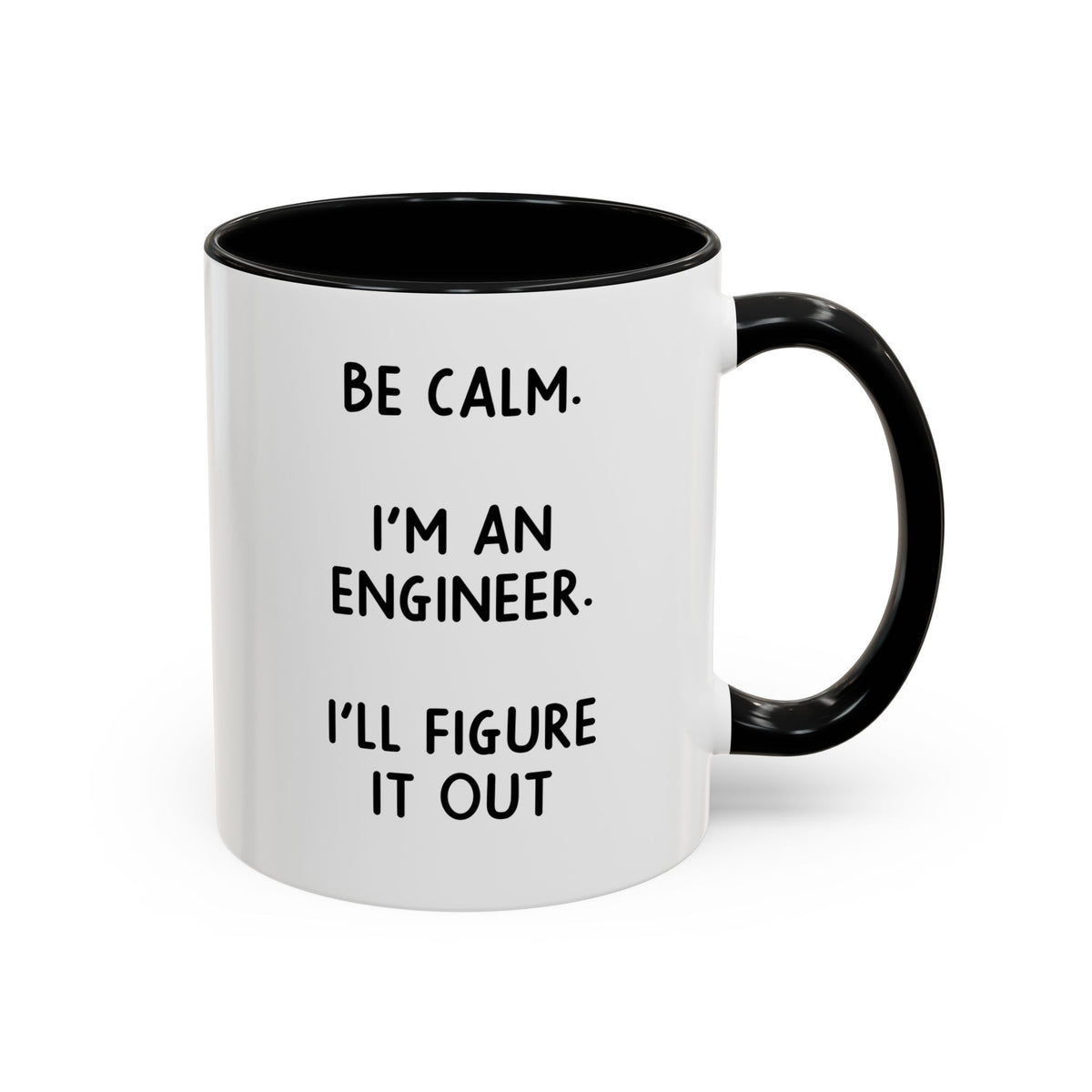 Funny Engineer Two Tone Mug, Be Calm. I'm An Engineer. I'll Figure, Best For Engineering Student, Computer Chemical Engineer, Men Women