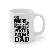 Load image into Gallery viewer, Army Dad Ceramic Coffee Mug - I Once Protected Him And Now He Protects Me | Father&#39;s Day Gift

