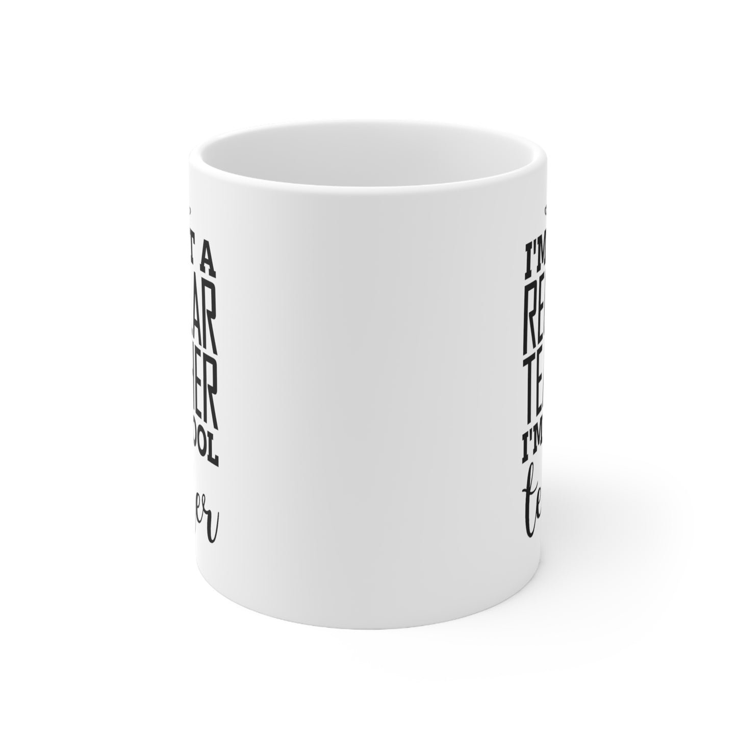 Teacher Ceramic Coffee Mug - I'm Not A Regular Teacher, I'm A Cool Teacher | Thank You Gift