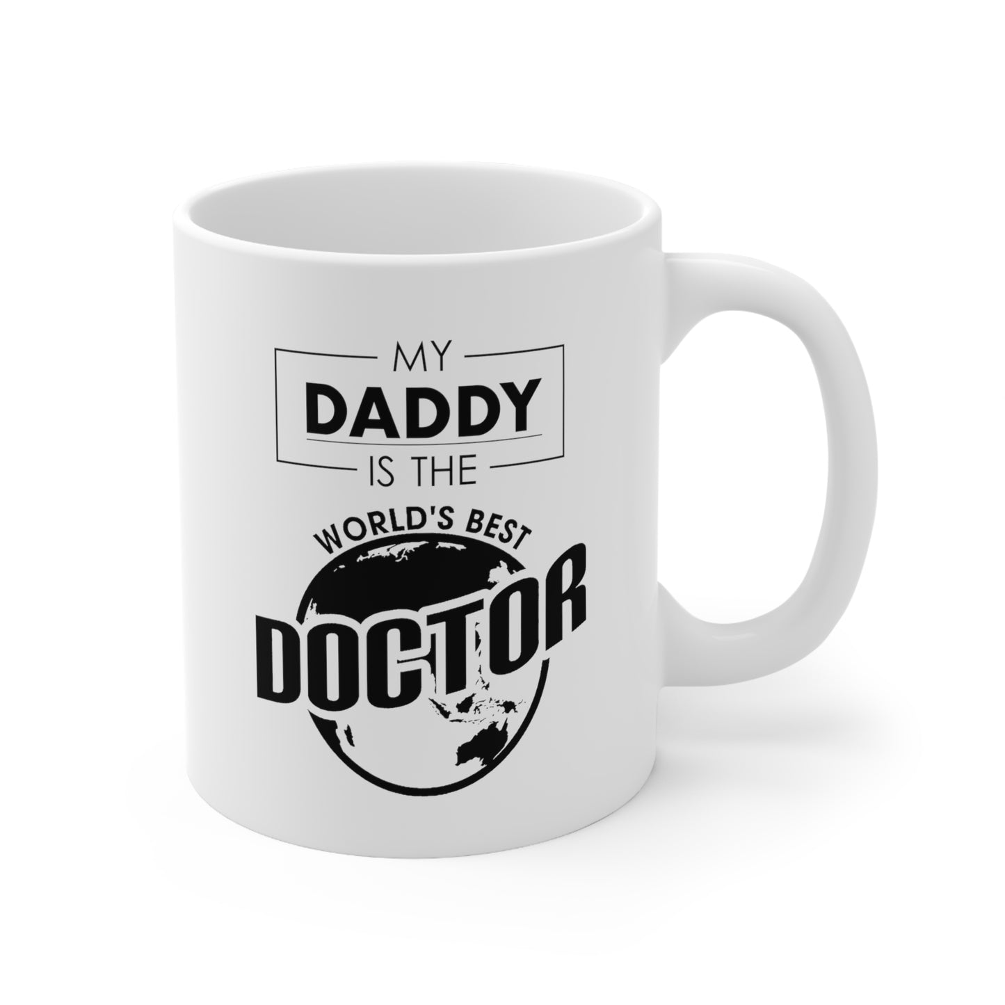 Dad Coffee Mug - My Daddy Is The World's Best Doctor | Father's Day Gift