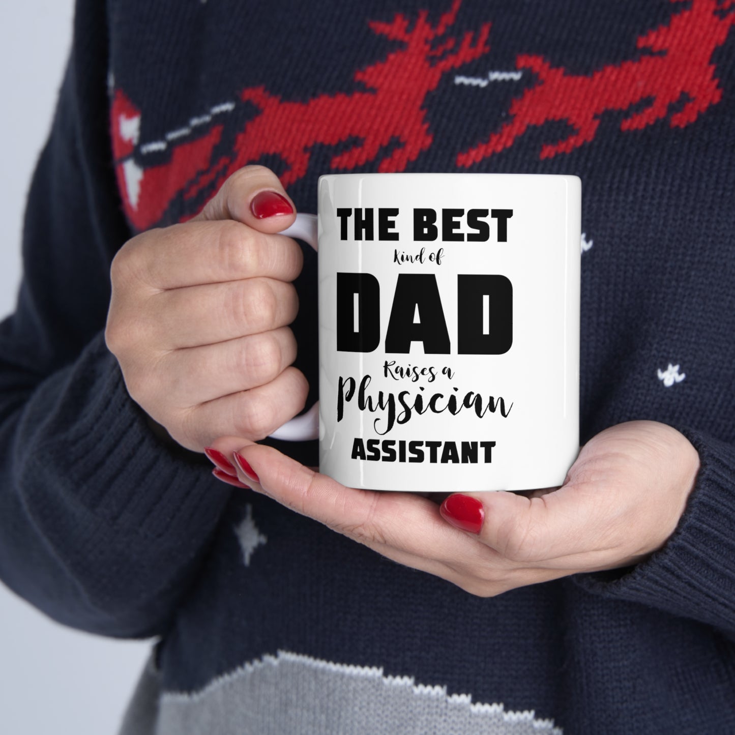 Physician Assistant Dad Gifts - The Best Kind Of Dad Raises A Physician Assistant White Coffee Mug, Tea Cup