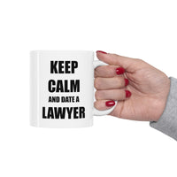 Load image into Gallery viewer, Lawyer Coffee Mug - Keep Calm And Date A Lawyer | Perfect Gift for Legal Practitioners
