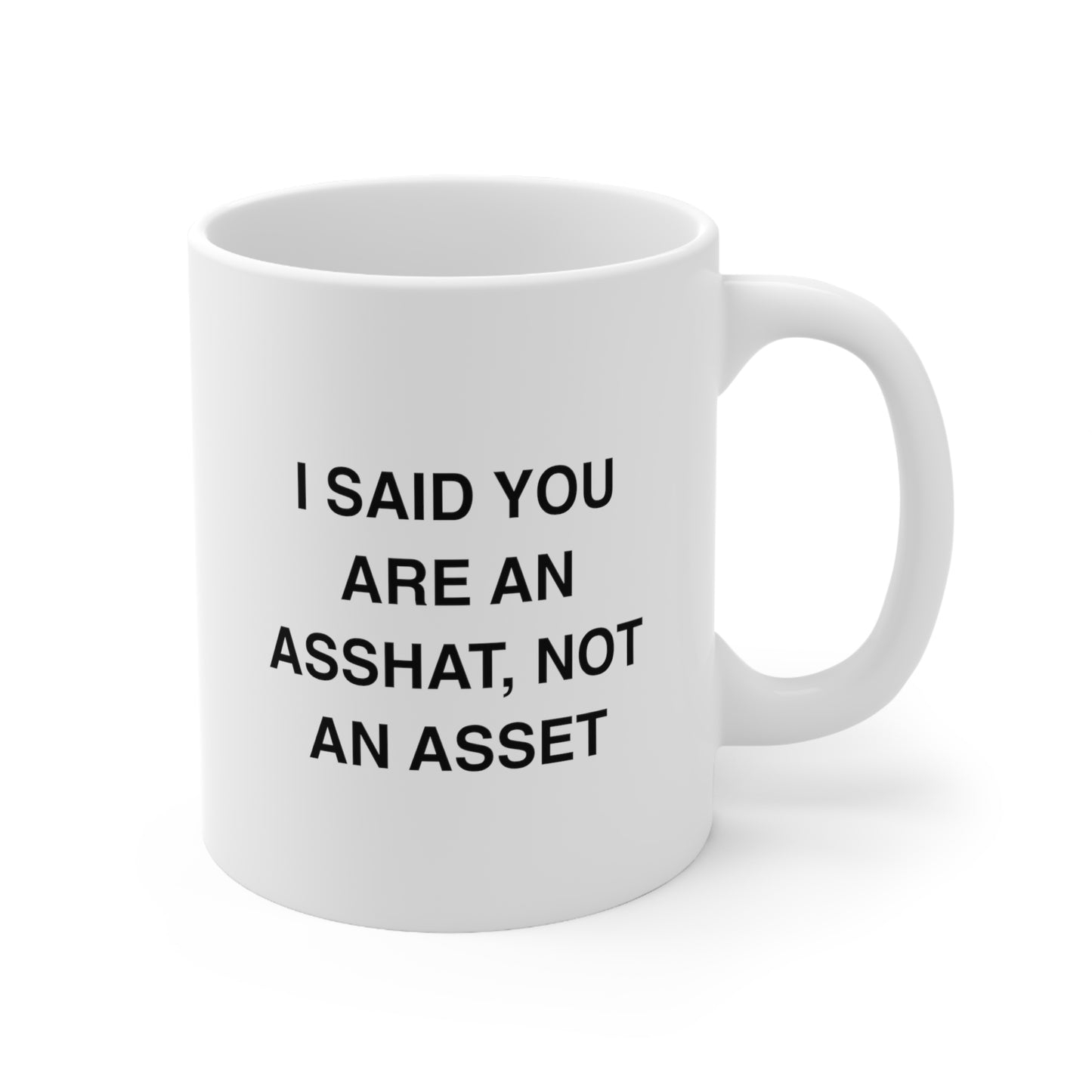 Accountant Funny Coffee Mug - I Said You Are An Asshat | Tax Season Gift
