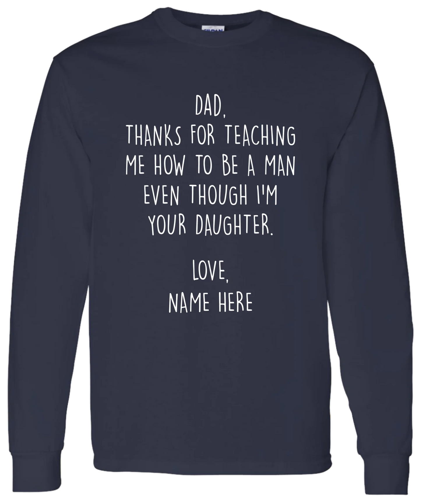 Personalized Father's Day Shirt From Daughter - Thanks For Teaching Me How To Be A Man Even Though I'm Your Daughter