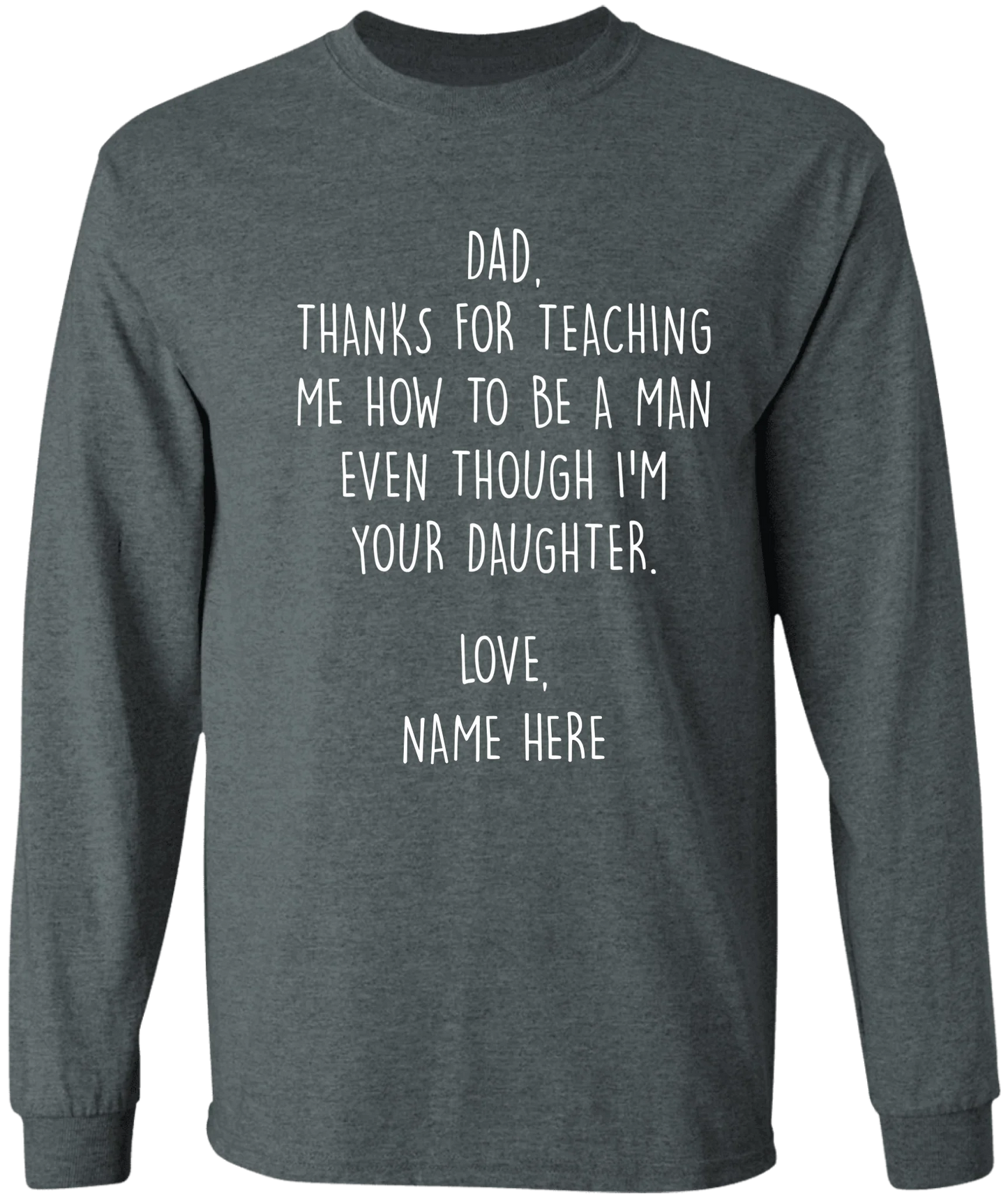 Personalized Father's Day Shirt From Daughter - Thanks For Teaching Me How To Be A Man Even Though I'm Your Daughter