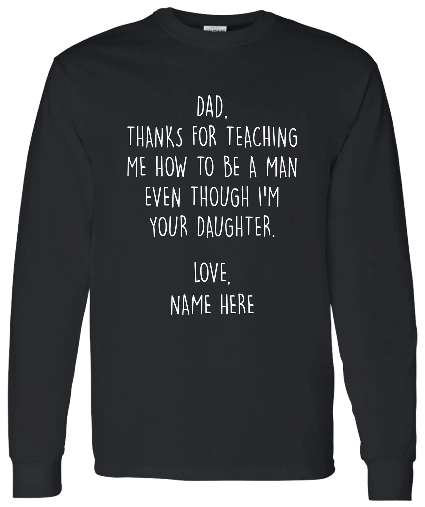 Personalized Father's Day Shirt From Daughter - Thanks For Teaching Me How To Be A Man Even Though I'm Your Daughter