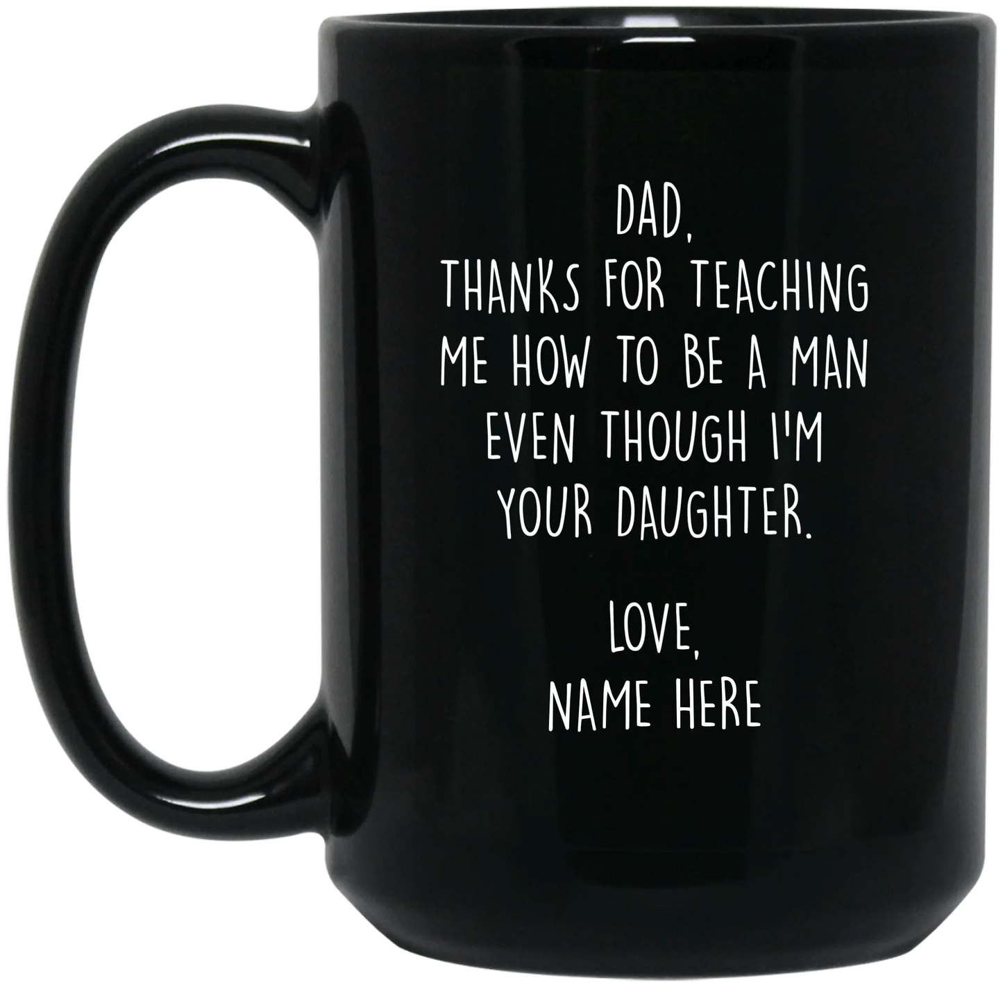 Personalized Dad Black Mug From Daughter — Thanks For Teaching Me How To Be A Man Even Though I'm Your Daughter