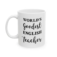 Load image into Gallery viewer, English Teacher Coffee Mug - World&#39;s Goodest English Teacher | Teacher Appreciation Gift
