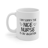 Load image into Gallery viewer, Nurse Funny Coffee Mug - The Nice Nurse is on Vacation | Perfect Birthday Gift
