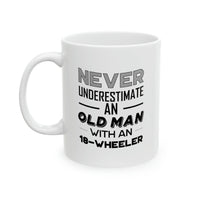 Load image into Gallery viewer, Trucker Coffee Mug - Never Underestimate An Old Man With An 18-Wheeler | Perfect Gift for Truck Drivers
