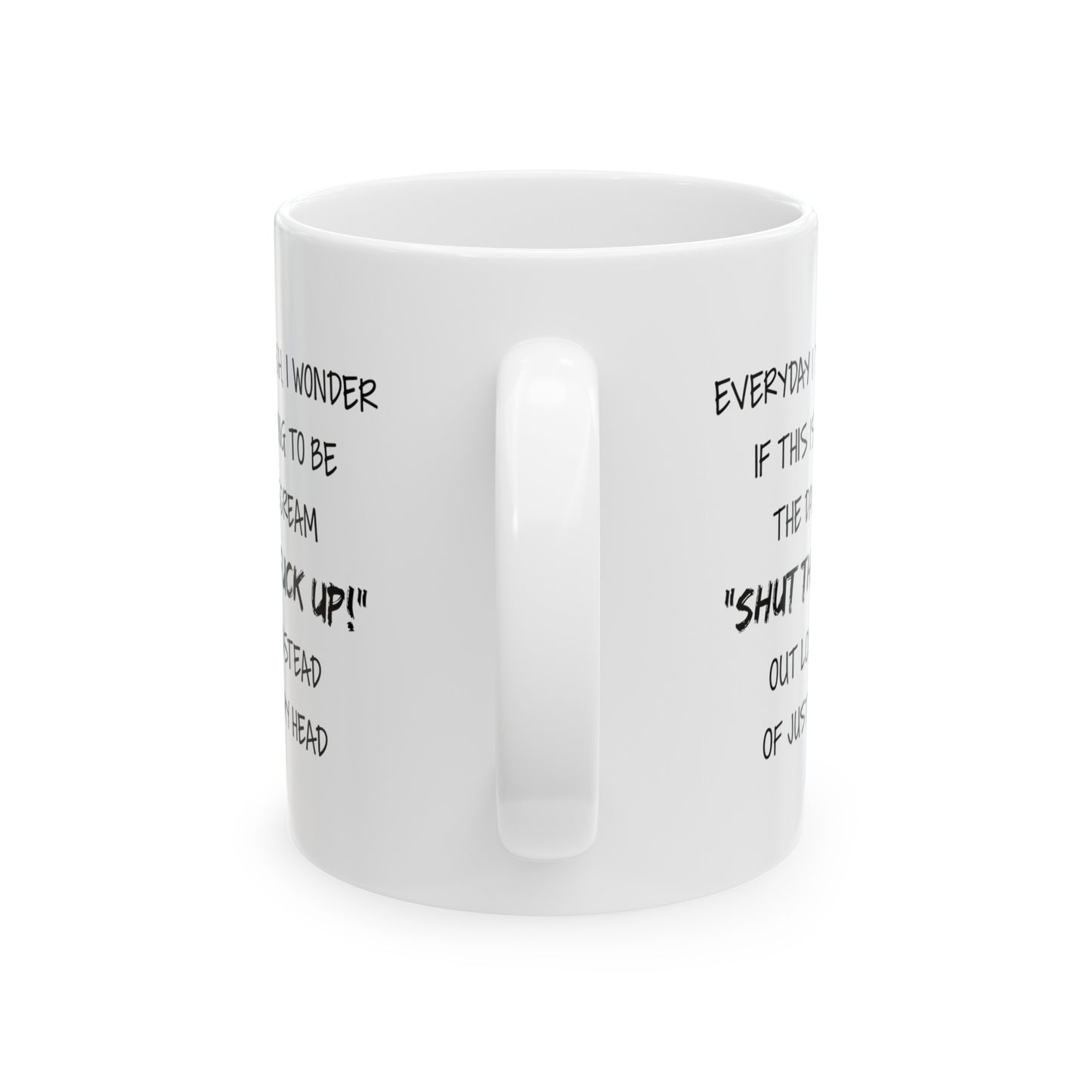 Teacher Funny Coffee Mug - Everyday I Teach, I Wonder If This Is Going To Be The Day I Scream | Teacher Appreciation Gift