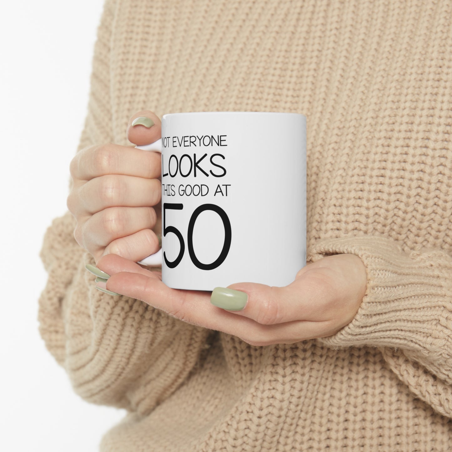 50th Birthday Coffee Mug - Not Everyone Looks This Good At 50 | Fun Birthday Gift