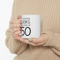 Load image into Gallery viewer, 50th Birthday Coffee Mug - Not Everyone Looks This Good At 50 | Fun Birthday Gift
