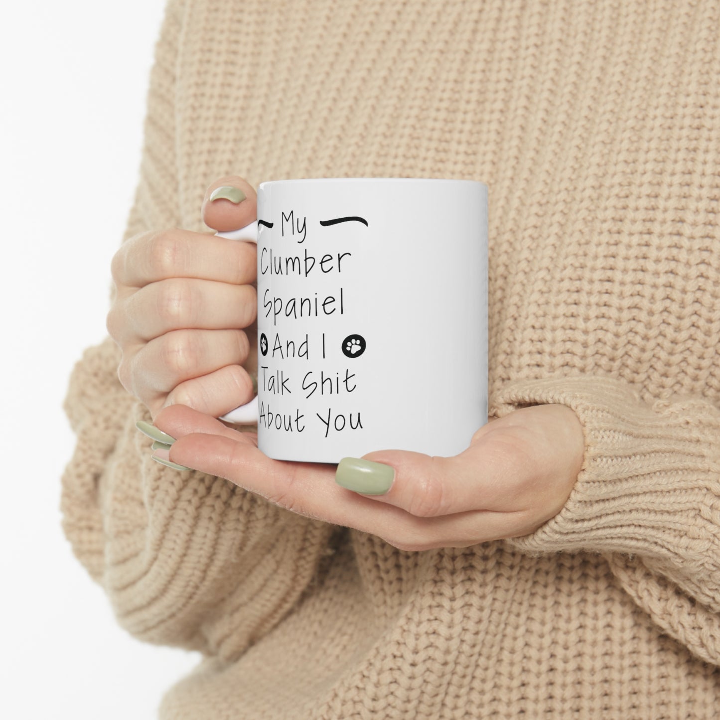 Clumber Spaniel Dog Owner Coffee Mug - My Dog and I Talk Shit About You | Pet Lover Gift