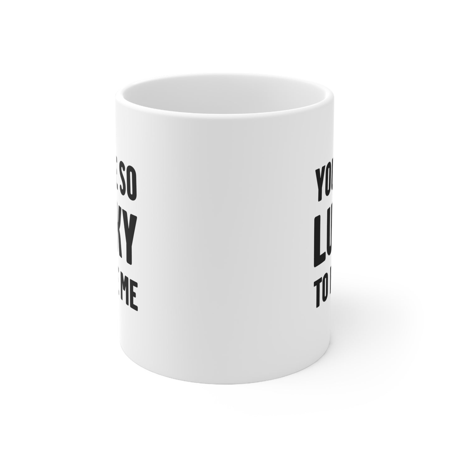 Valentine's Day Gift Coffee Mug - You're So Lucky to Have Me | Perfect for Couples