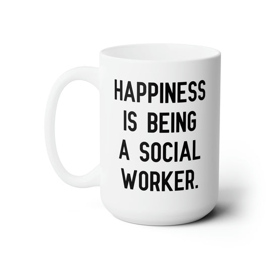 Social Worker Ceramic Coffee Mug - Happiness Is Being a Social Worker | Appreciation Gift