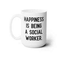 Load image into Gallery viewer, Social Worker Ceramic Coffee Mug - Happiness Is Being a Social Worker | Appreciation Gift
